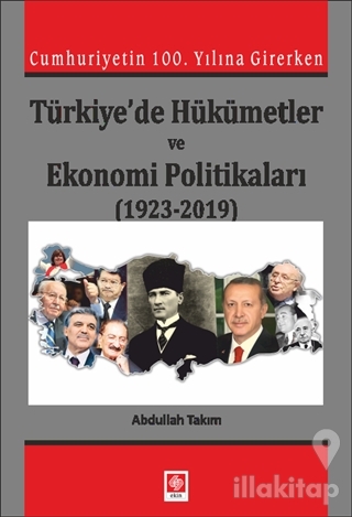 Cumhuriyetin 100. Yılına Girerken Türkiye'de Hükümetler ve Ekonomi Pol