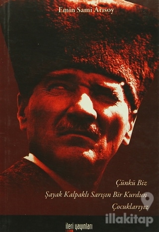 Çünkü Biz Şayak Kalpaklı Sarışın Bir Kurdun Çocuklarıyız