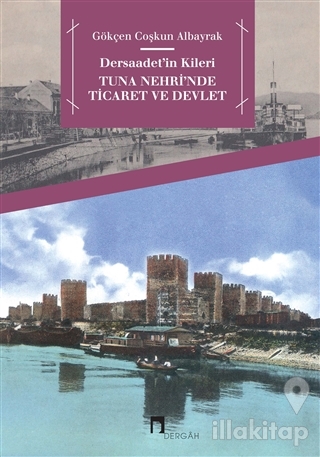 Dersaadet'in Kileri Tuna Nehri'nde Ticaret ve Devlet