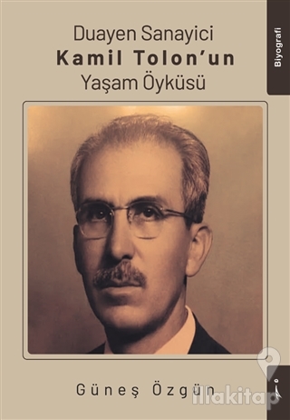 Duayen Sanayici Kamil Tolon'un Yaşam Öyküsü