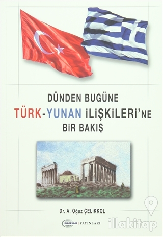 Dünden Bugüne Türk-Yunan İlişkileri'ne Bir Bakış