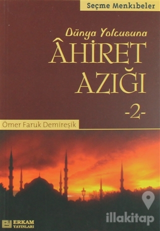 Dünya Yolcusuna Ahiret Azığı 2