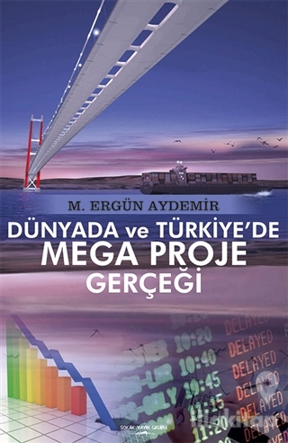 Dünyada ve Türkiye'de Mega Proje Gerçeği