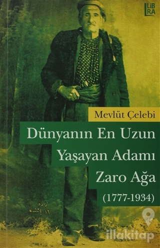 Dünyanın En Uzun Yaşayan Adamı: Zaro  Ağa (1777-1934)