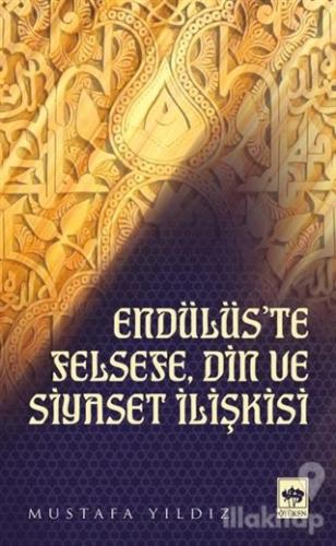 Endülüs'te Felsefe, Din ve Siyaset İlişkisi