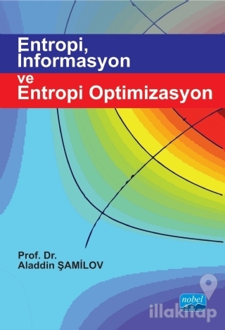 Entropi İnformasyon ve Entropi Optimizasyon