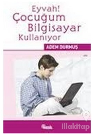 Eyvah! Çocuğum Bilgisayar Kullanıyor