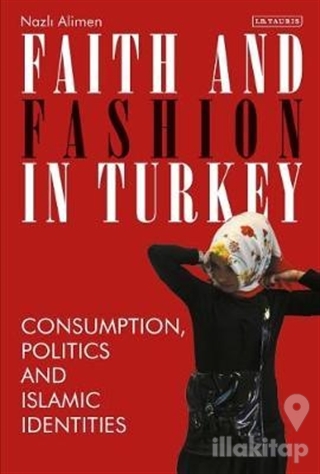 Faith and Fashion in Turkey (Ciltli)