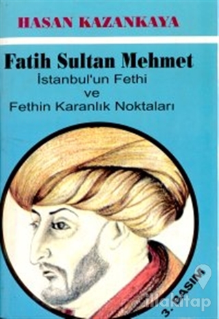 Fatih Sultan Mehmet İstanbul'un Fethi ve Fethin Karanlık Noktaları