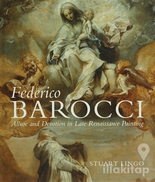 Federico Barocci: Allure and Devotion in Late Renaissance Painting (Ci