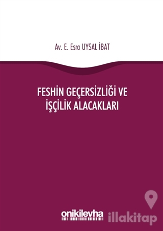 Feshin Geçersizliği ve İşçilik Alacakları
