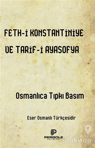 Feth-i Konstantiniye ve Tarif-i Ayasofya