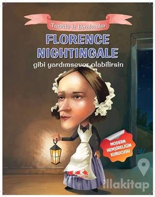 Florence Nightingale Gibi Yardımsever Olabilirsin
