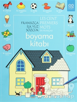 Fransızca İlk Yüz Sözcük / Les Premiers Mots En Français (Boyama Kitab