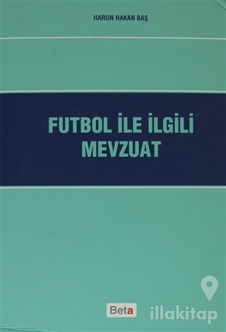 Futbol ile İlgili Mevzuat (Ciltli)