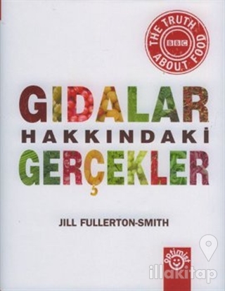 Gıdalar Hakkındaki Gerçekler (Ciltli)