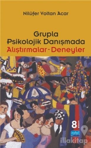 Grupla Psikolojik Danışmada Alıştırmalar - Deneyler