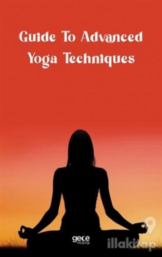 Guide to Advanced Yoga Techniques