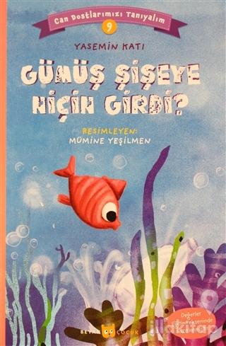 Gümüş Şişeye Niçin Girdi? -  Can Dostlarımızı Tanıyalım 9