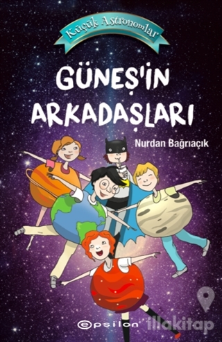 Güneş'in Arkadaşları - Küçük Astronomlar 3 (Ciltli)