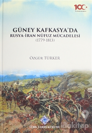 Güney Kafkasya'da Rusya-İran Nüfuz Mücadelesi (1779-1813) (Ciltli)