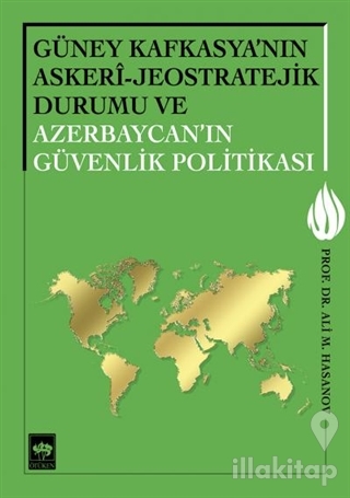 Güney Kafkasya'nın Askeri - Jeostratejik Durumu ve Azerbaycan'ın Güvenlik Politikası