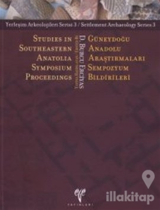 Güneydoğu Anadolu Araştırmaları Sempozyum Bildirileri - Studies in Southeastern Anatolia Symposium Proceedings