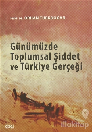 Günümüzde Toplumsal Şiddet ve Türkiye Gerçeği