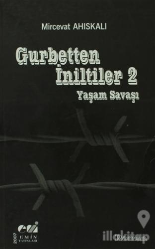 Gurbetten İniltiler 2 - Yaşam Savaşı