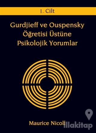 Gurdjieff ve Ouspensky Öğretisi Üstüne Psikolojik Yorumlar 1. Cilt