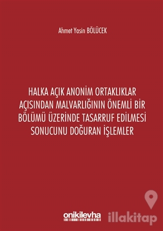 Halka Açık Anonim Ortaklıklar Açısından Malvarlığının Önemli Bir Bölümü Üzerinde Tasarruf Edilmesi Sonucunu Doğuran İşlemler