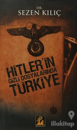 Hitler'in Gizli Dosyalarında Türkiye