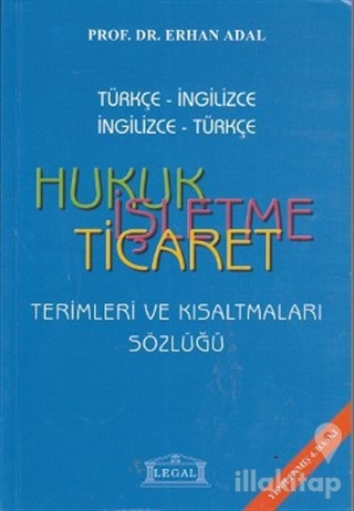 Hukuk - İşletme - Ticaret Terimleri ve Kısaltmaları Sözlüğü (Orta Boy)