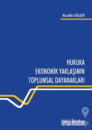 Hukuka Ekonomik Yaklaşımın Toplumsal Dayanakları