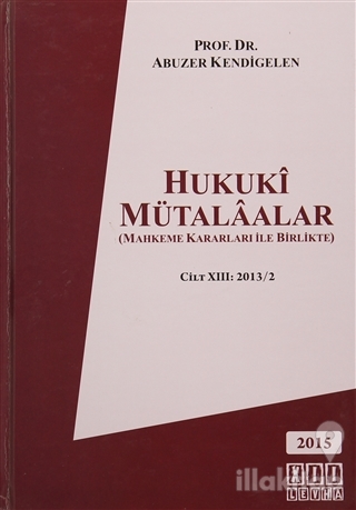 Hukuki Mütalaalar Cilt : 13 2013/2 (Ciltli)