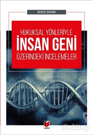 Hukuksal Yönleriyle İnsan Geni Üzerindeki İncelemeler