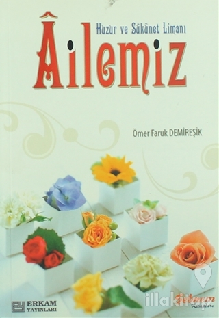 Huzur ve Sükunet Limanı Ailemiz