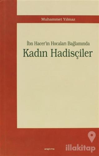 İbn Hacer'in Hocaları Bağlamında Kadın Hadisçiler