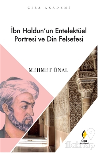 İbn Haldun'un Enetelektüel Portresi ve Din Felsefesi
