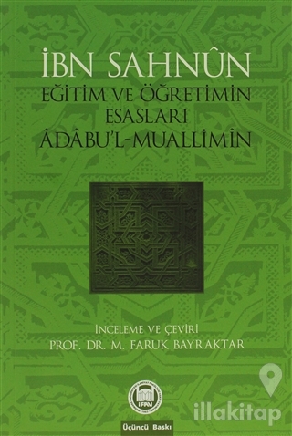 İbn Sahun Eğitim ve Öğretimin Esasları Adabu'l - Muallimin