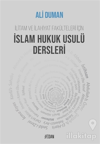 İlitam ve İlahiyat Fakülteleri İçin İslam Hukuk Usulü Dersleri