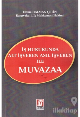 İş Hukukunda Alt İşveren Asıl İşveren ile Muvazaa