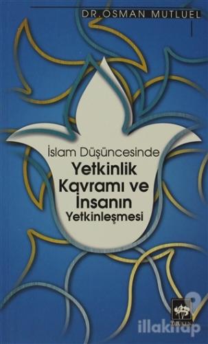 İslam Düşüncesinde Yetkinlik Kavramı ve İnsanın Yetkinleşmesi