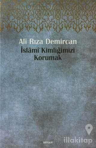 İslami Kimliğimizi Korumak (Ciltli)