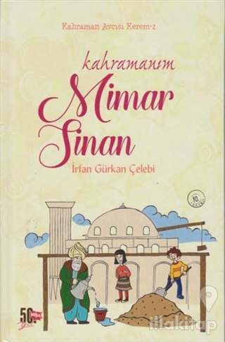 Kahraman Avcısı Kerem 2: Kahramanım Mimar Sinan (Ciltli)