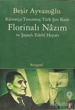 Kainatça Tanınmış Türk Şiir Kralı Florinalı Nazım ve Şaşaalı Edebi Hayatı