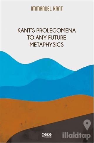 Kant‘s Prolegomena To Any Future Metaphysics