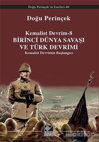 Kemalist Devrim 8 - Birinci Dünya Savaşı ve Türk Devrimi