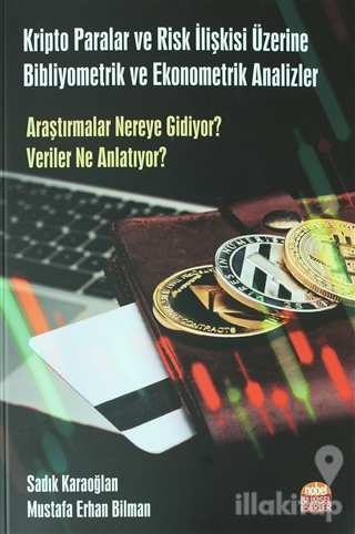 Kripto Paralar ve Risk İlişkisi Üzerine Bibliyometrik ve Ekonometrik A