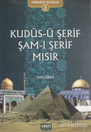 Kudüs-ü Şerif Şam-ı Şerif Mısır - Mübarek Beldeler 3